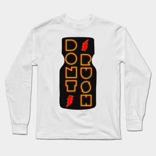 Don’t RUSH Long Sleeve T-Shirt